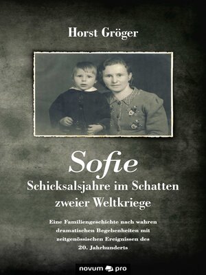 cover image of Sofie--Schicksalsjahre im Schatten zweier Weltkriege